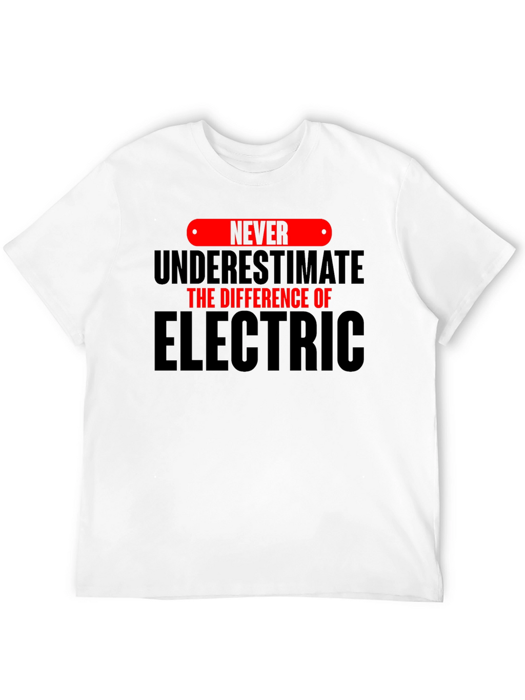 Electrician Humor T-Shirt - Never Underestimate the Difference