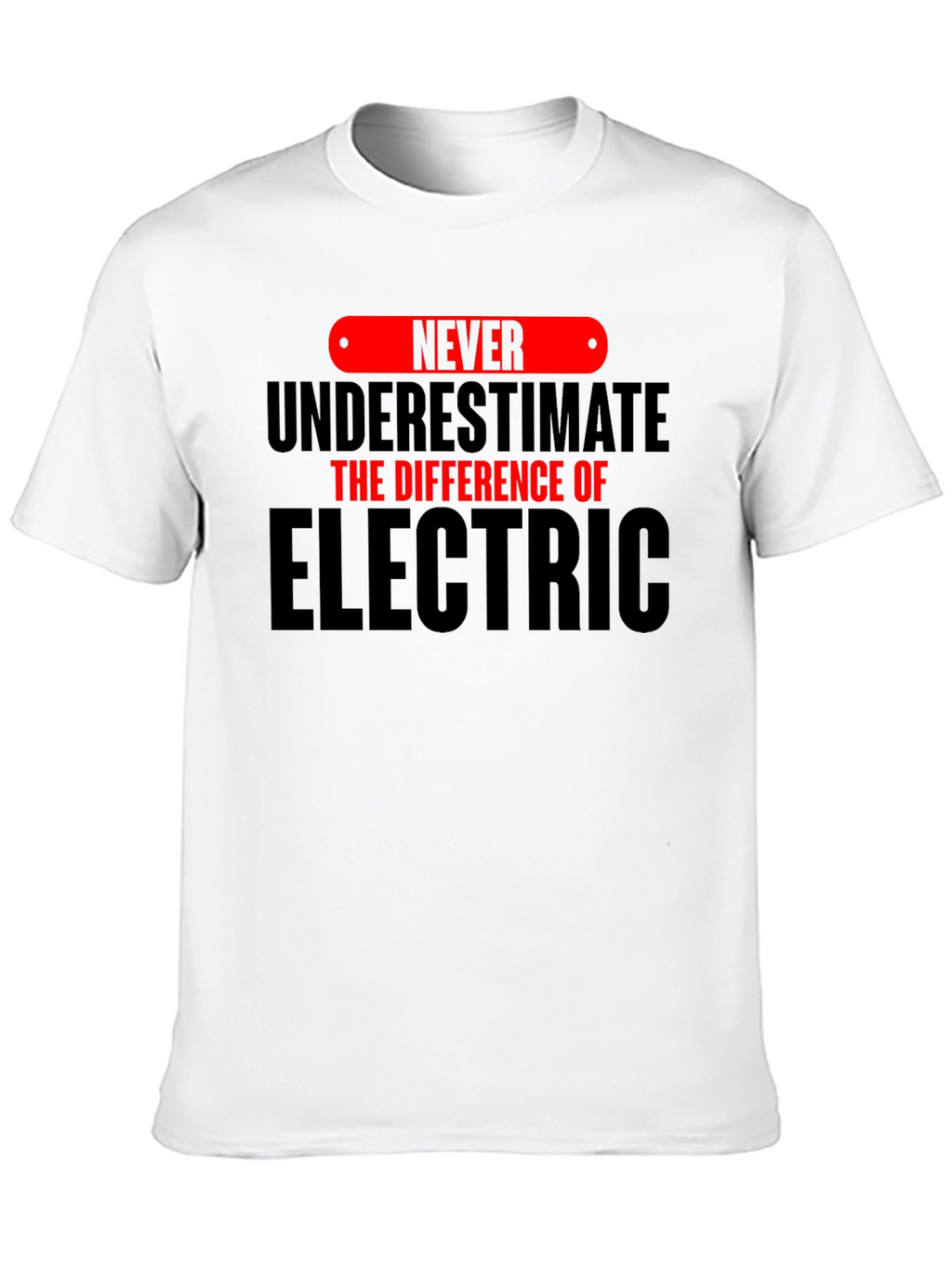 Electrician Humor T-Shirt - Never Underestimate the Difference