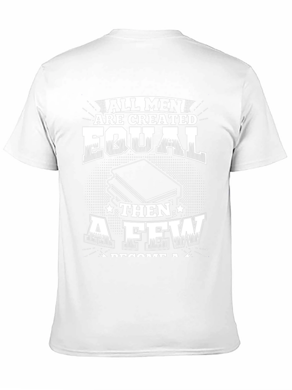 All Men Are Created Equal T-Shirt