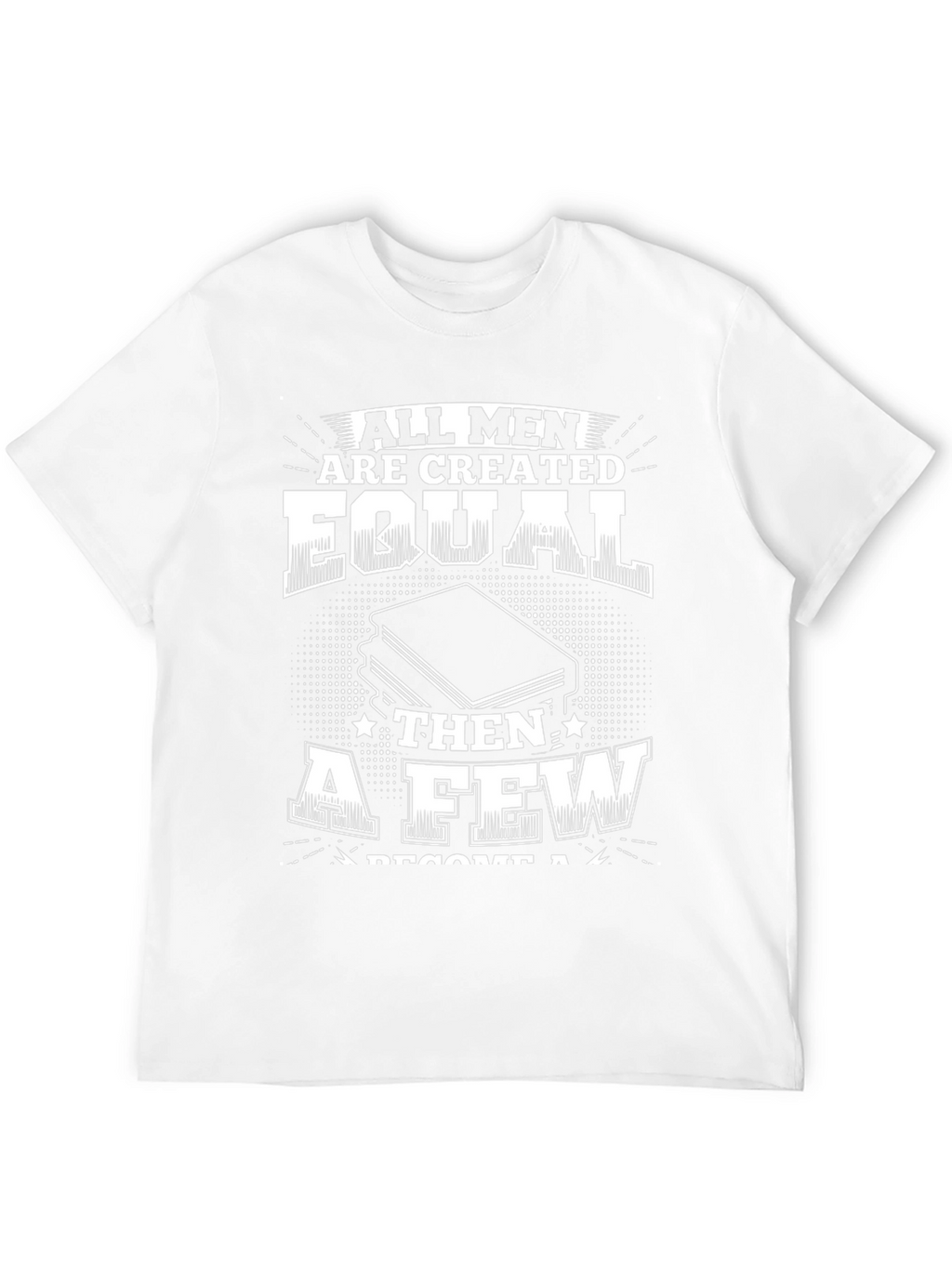 All Men Are Created Equal T-Shirt