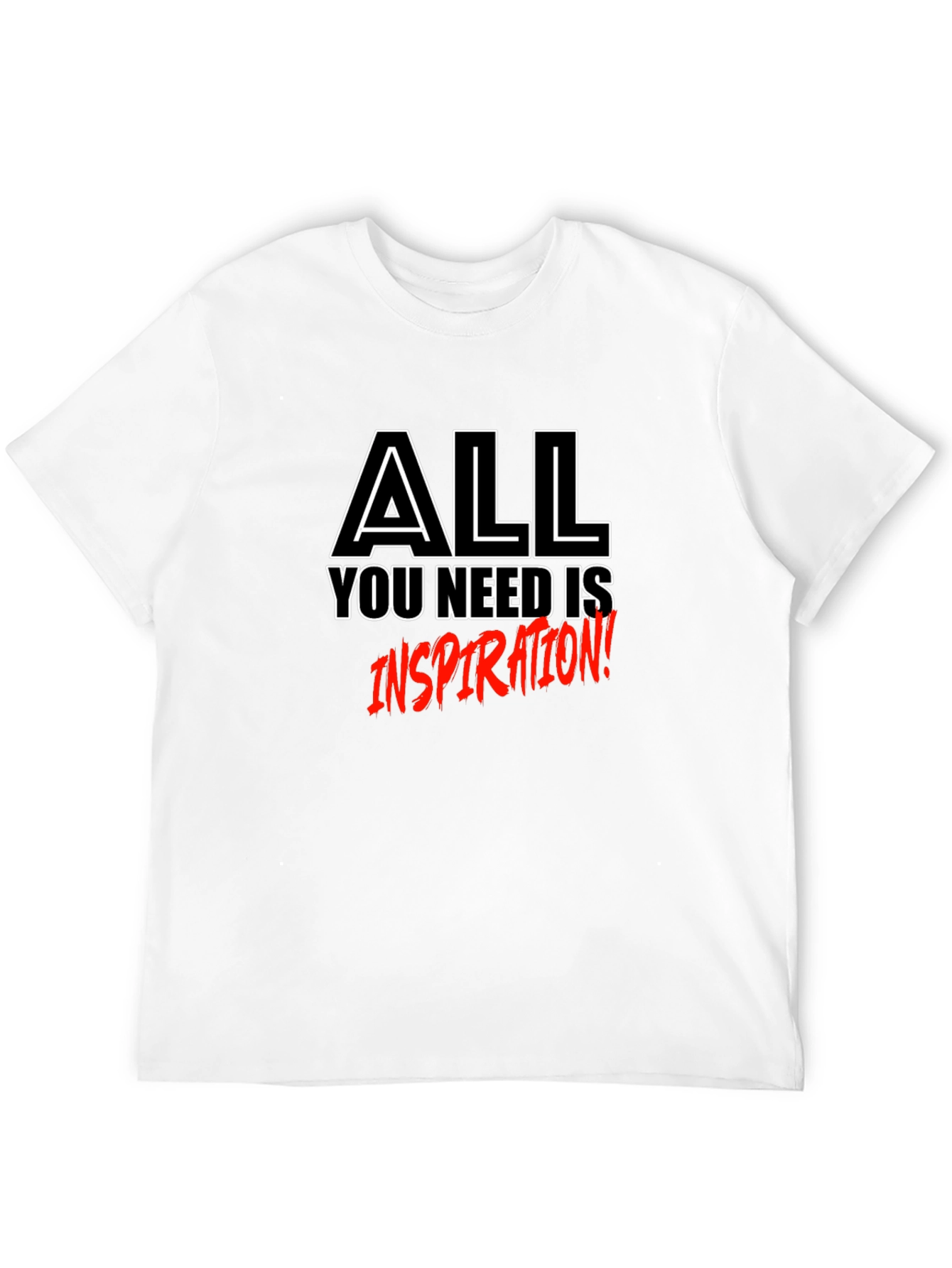 Inspirational T-Shirt - All You Need is Inspiration!