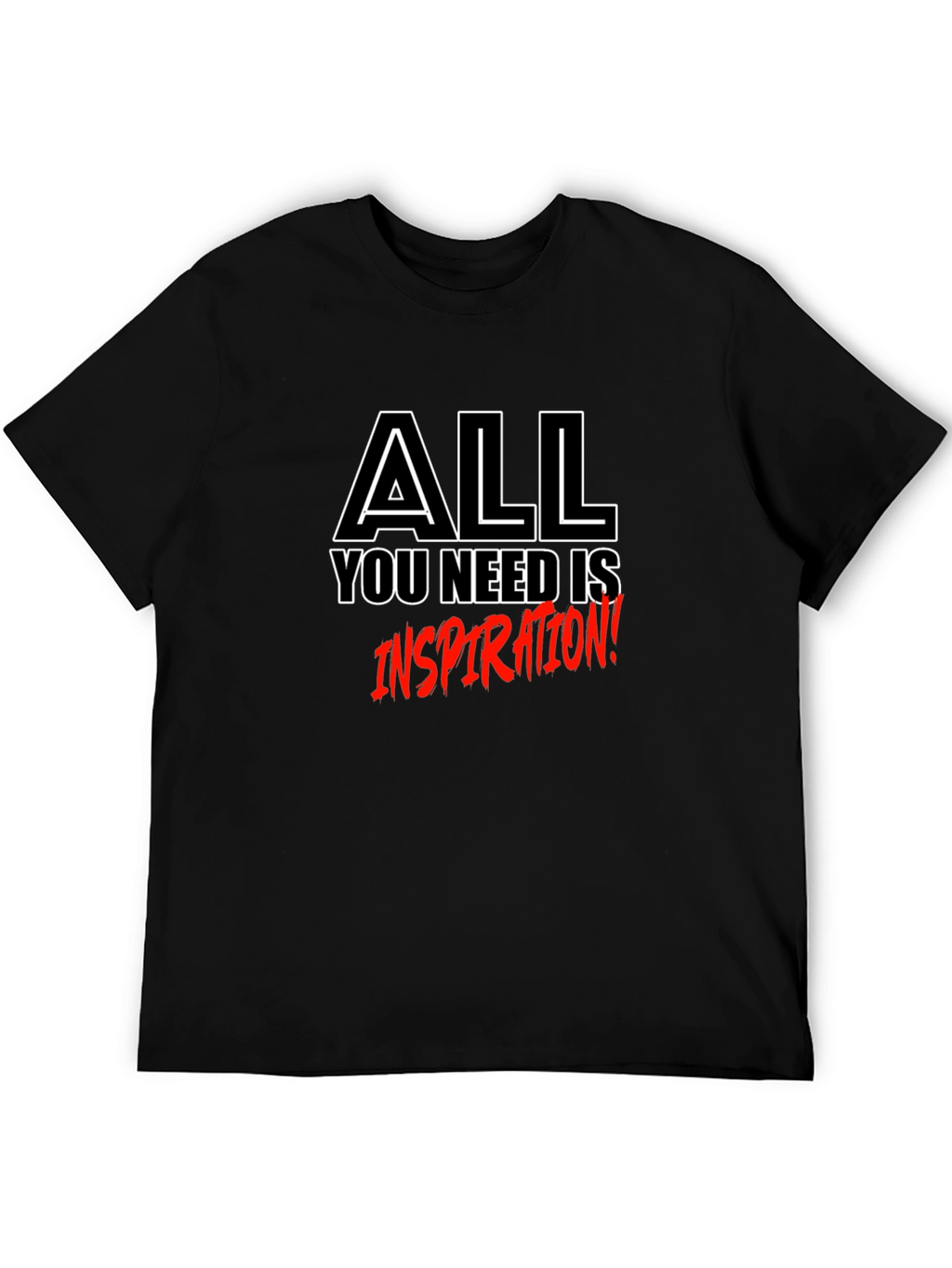 Inspirational T-Shirt - All You Need is Inspiration!