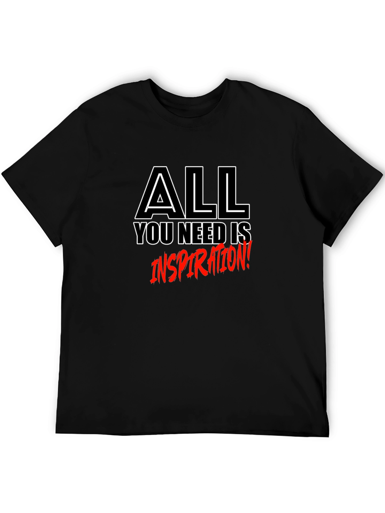 Inspirational T-Shirt - All You Need is Inspiration!
