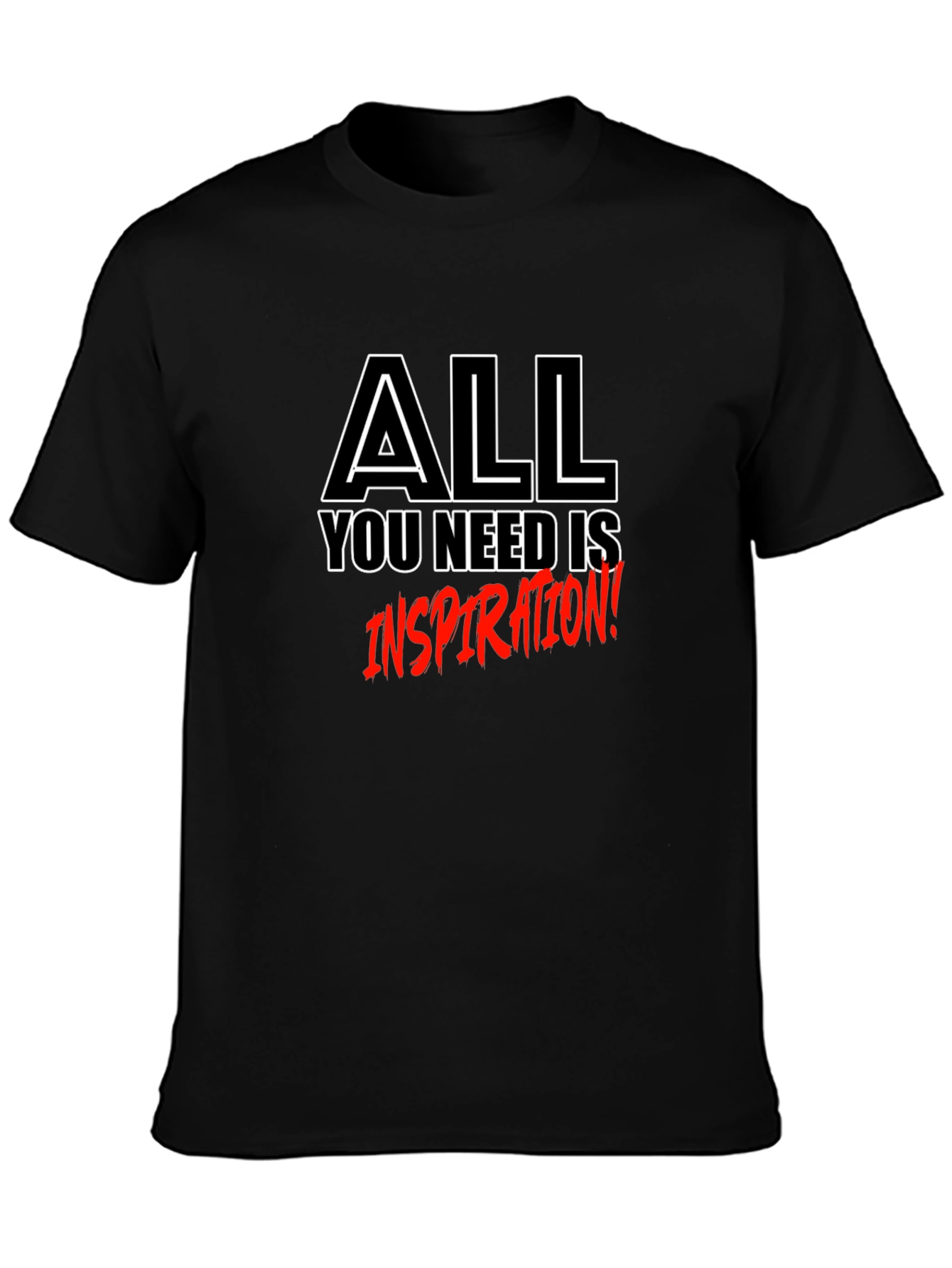 Inspirational T-Shirt - All You Need is Inspiration!