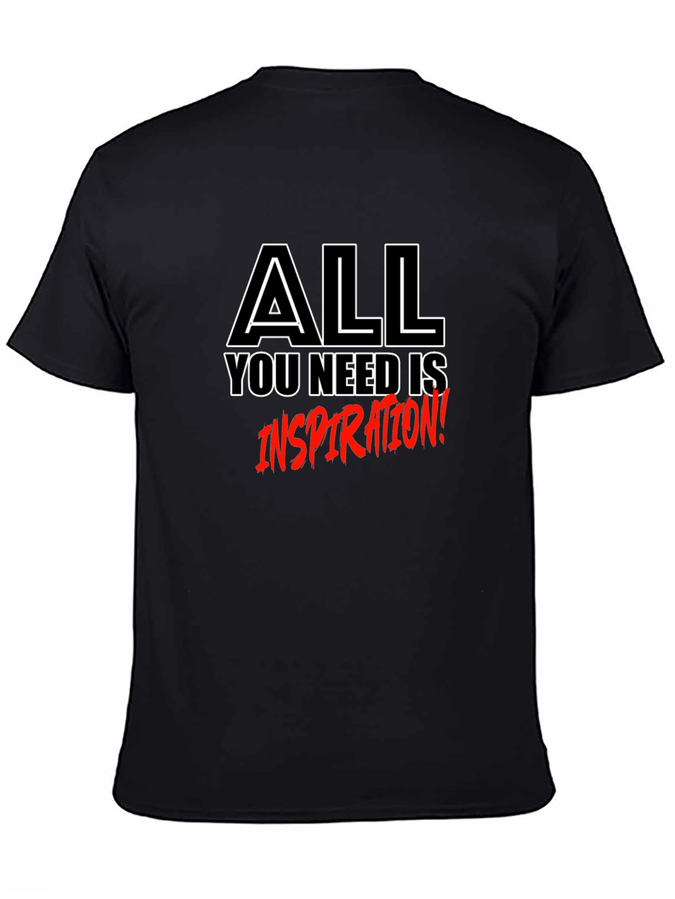 Inspirational T-Shirt - All You Need is Inspiration!