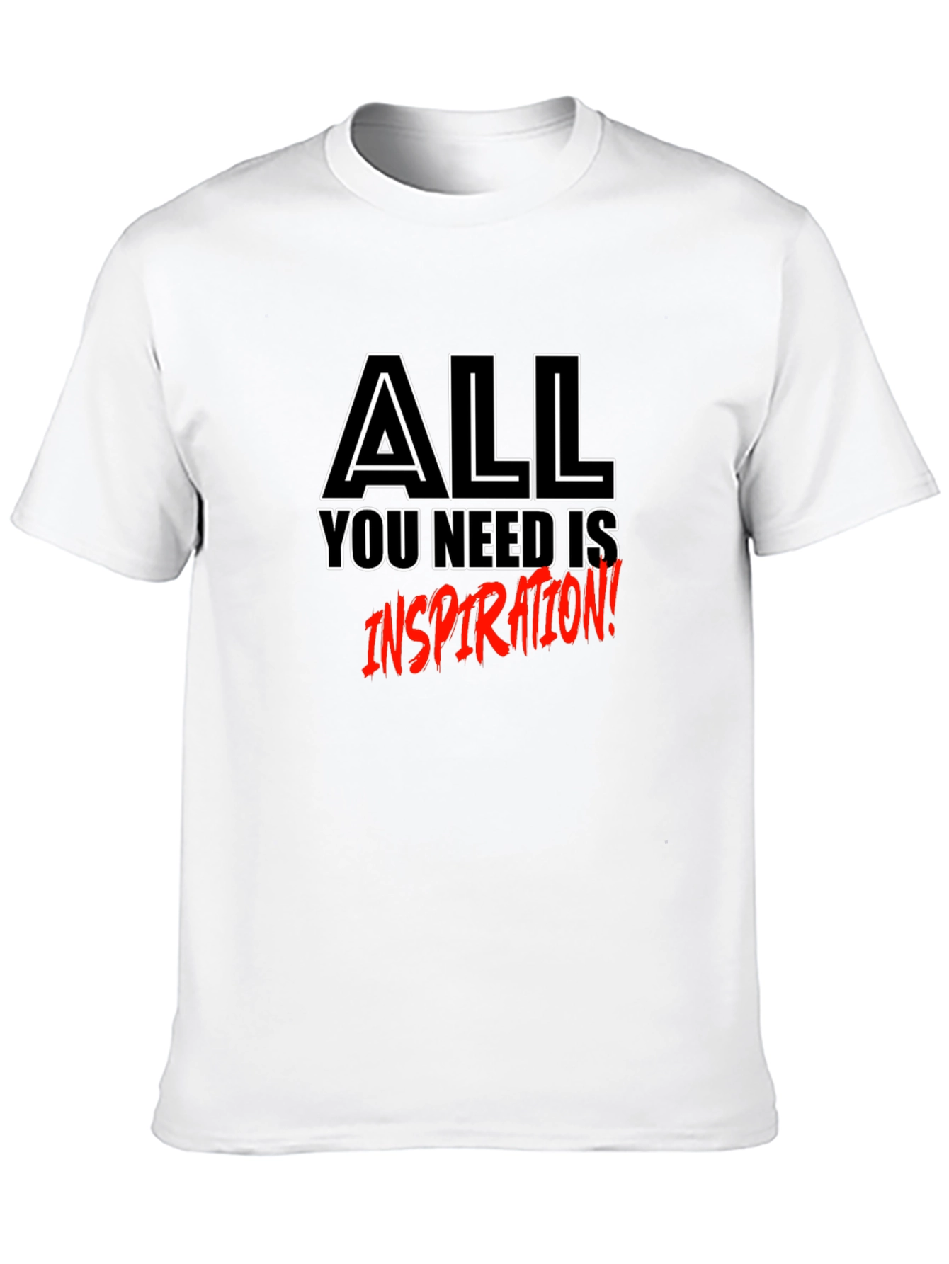 Inspirational T-Shirt - All You Need is Inspiration!
