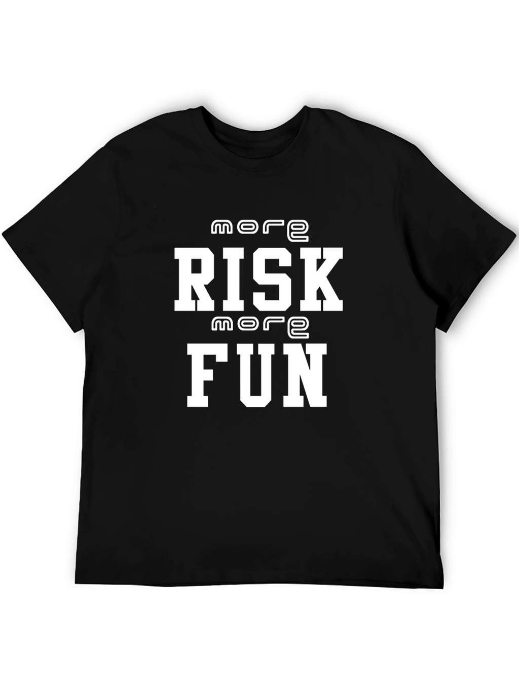 More Risk More Fun Graphic T-Shirt