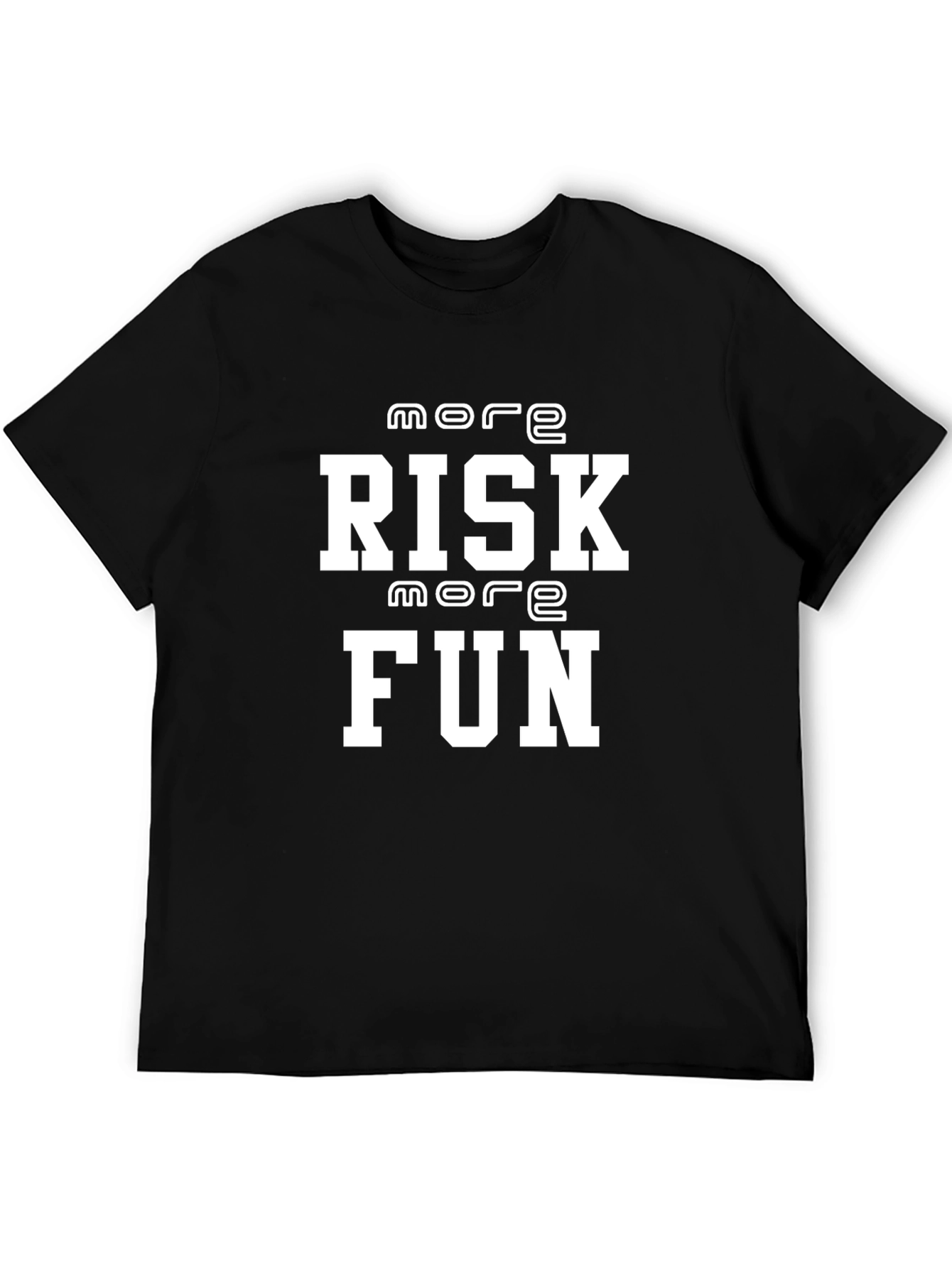 More Risk More Fun Graphic T-Shirt