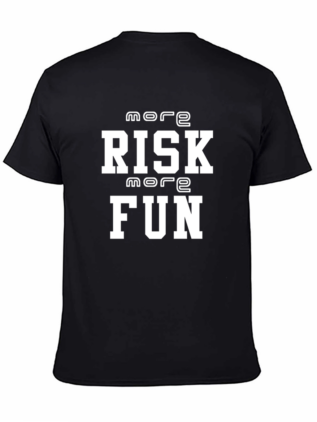 More Risk More Fun Graphic T-Shirt
