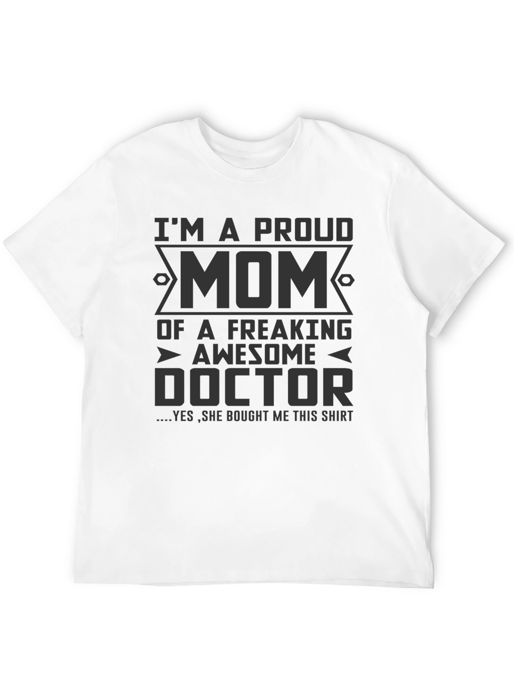 Proud Mom of a Doctor T-Shirt