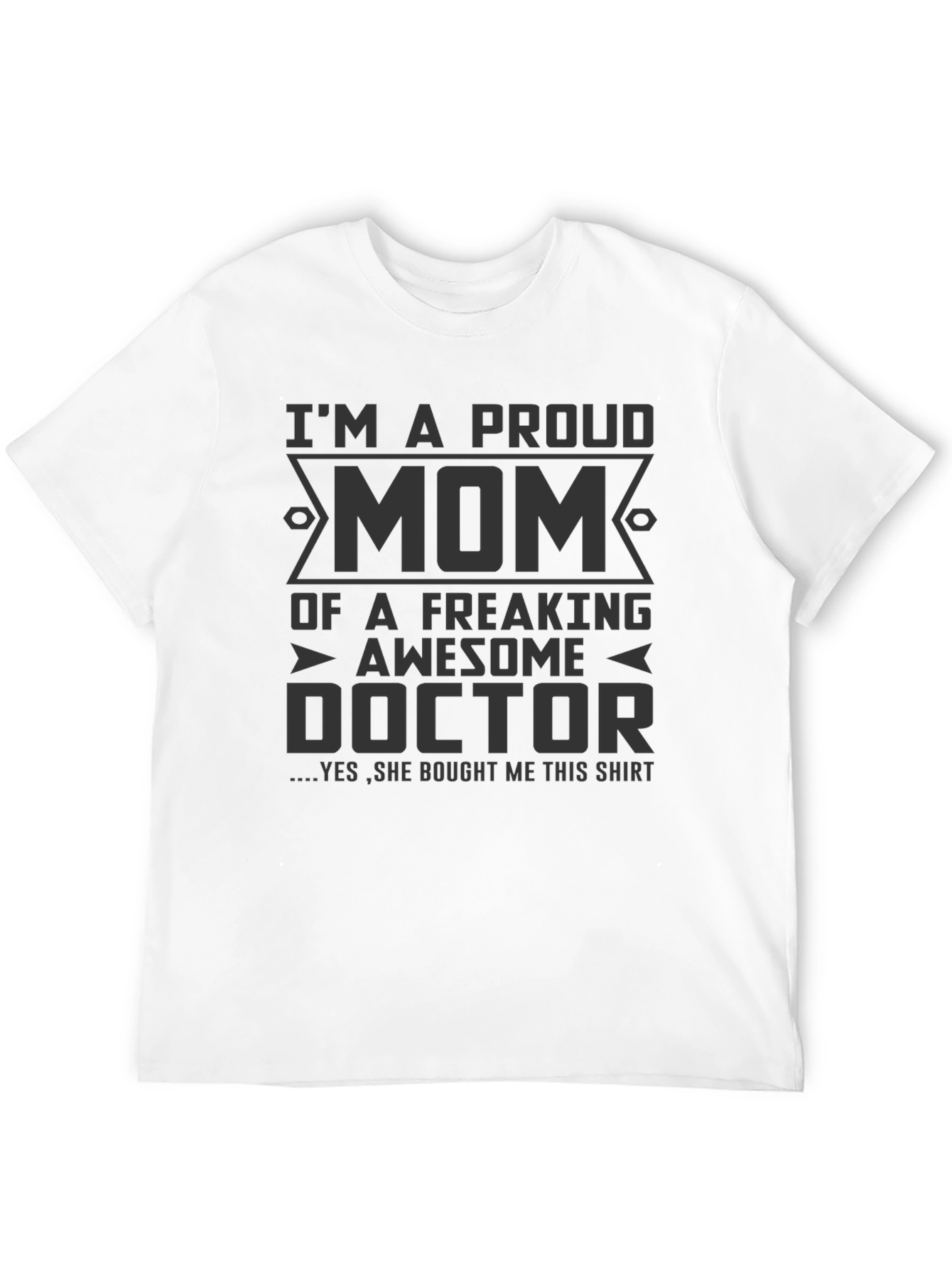 Proud Mom of a Doctor T-Shirt