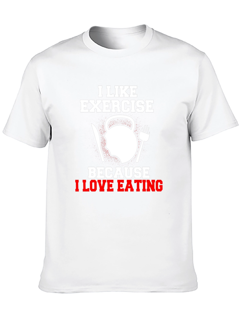 Exercise & Eating Humor Graphic T-Shirt
