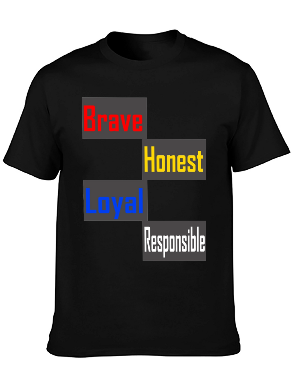 Brave Honest Loyal Responsible Mens T-Shirt