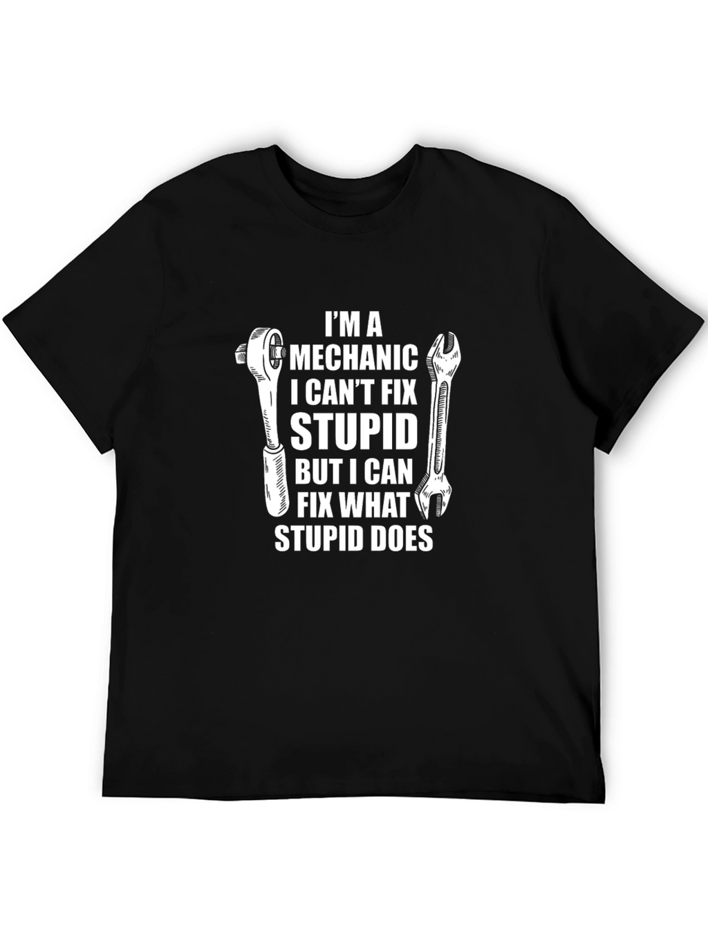 Mechanic Humor T-Shirt - Fix What Stupid Does