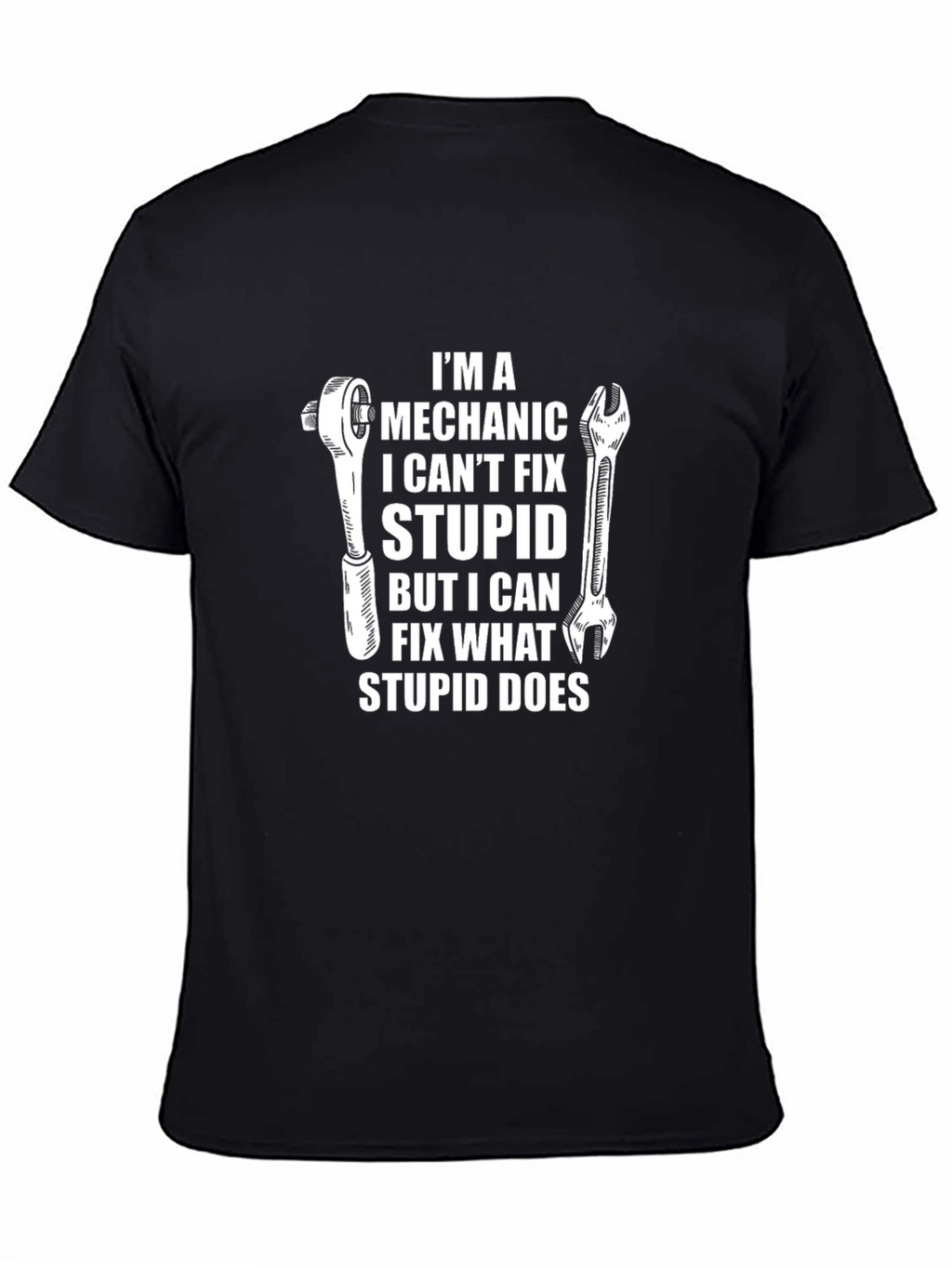Mechanic Humor T-Shirt - Fix What Stupid Does