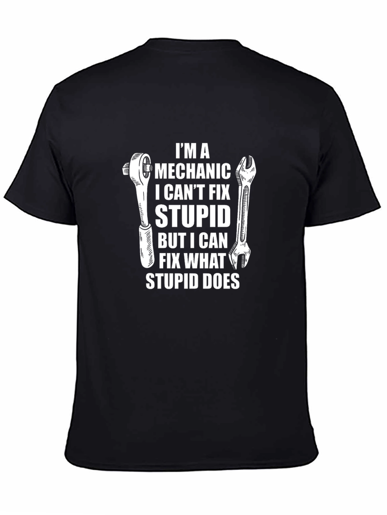 Mechanic Humor T-Shirt - Fix What Stupid Does