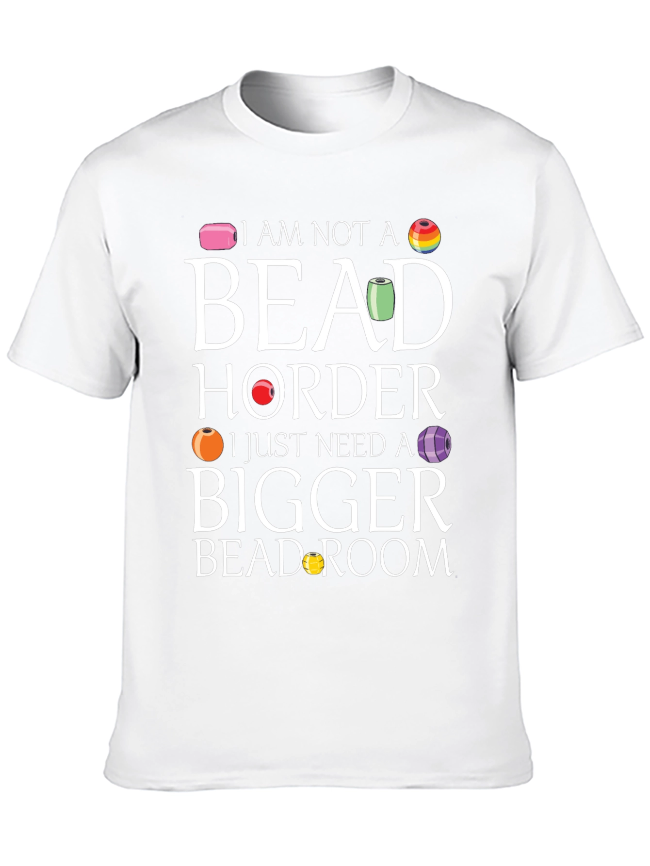Bead Hoarder T-Shirt - Funny Crafting Tee