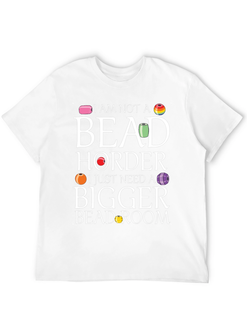 Bead Hoarder T-Shirt - Funny Crafting Tee