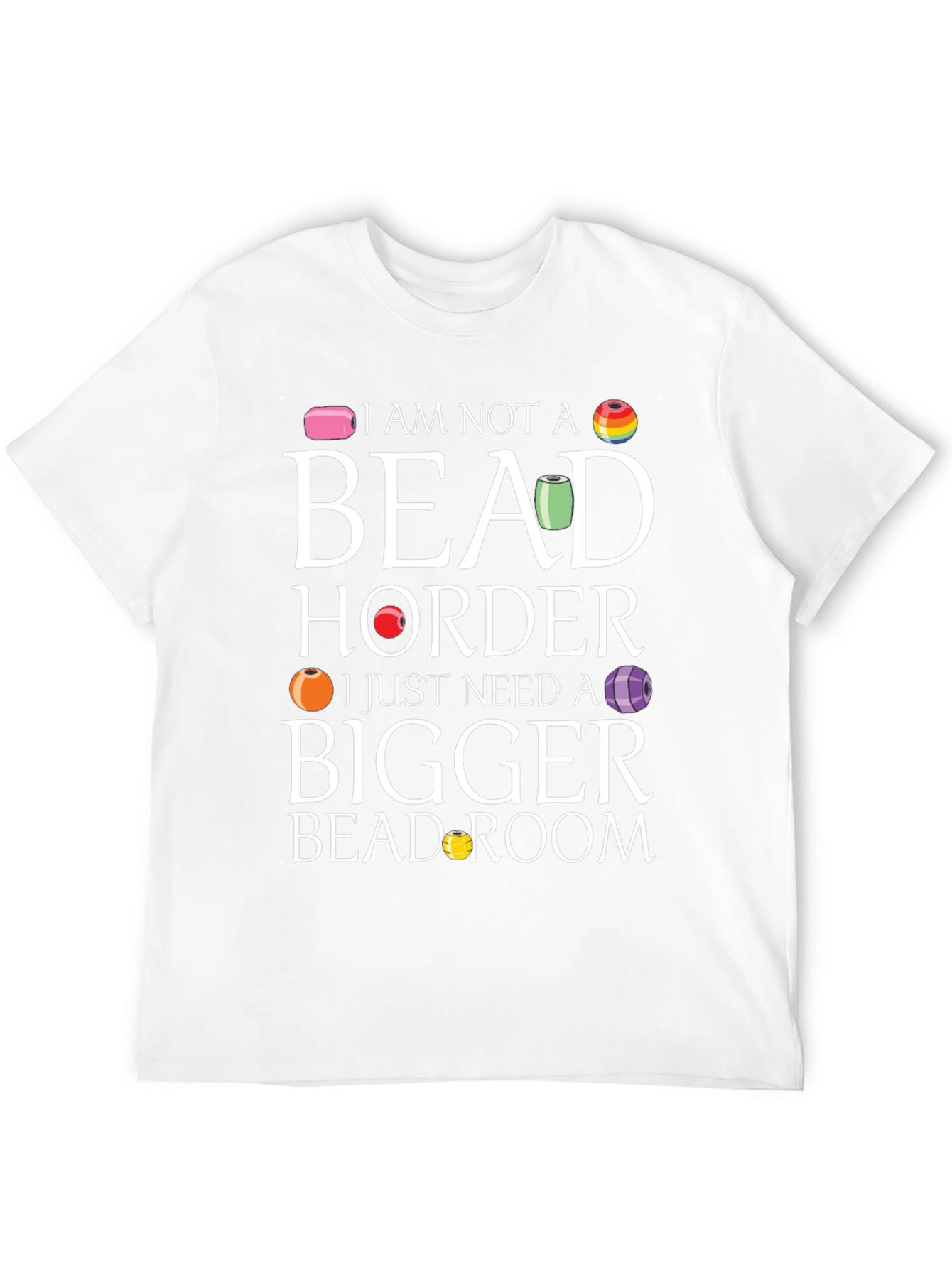 Bead Hoarder T-Shirt - Funny Crafting Tee