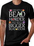 Bead Hoarder T-Shirt - Funny Crafting Tee