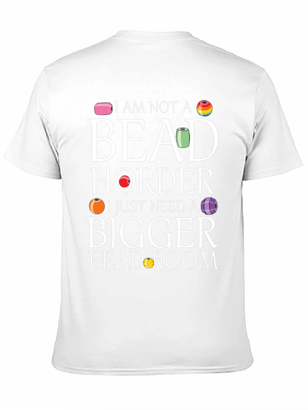 Bead Hoarder T-Shirt - Funny Crafting Tee