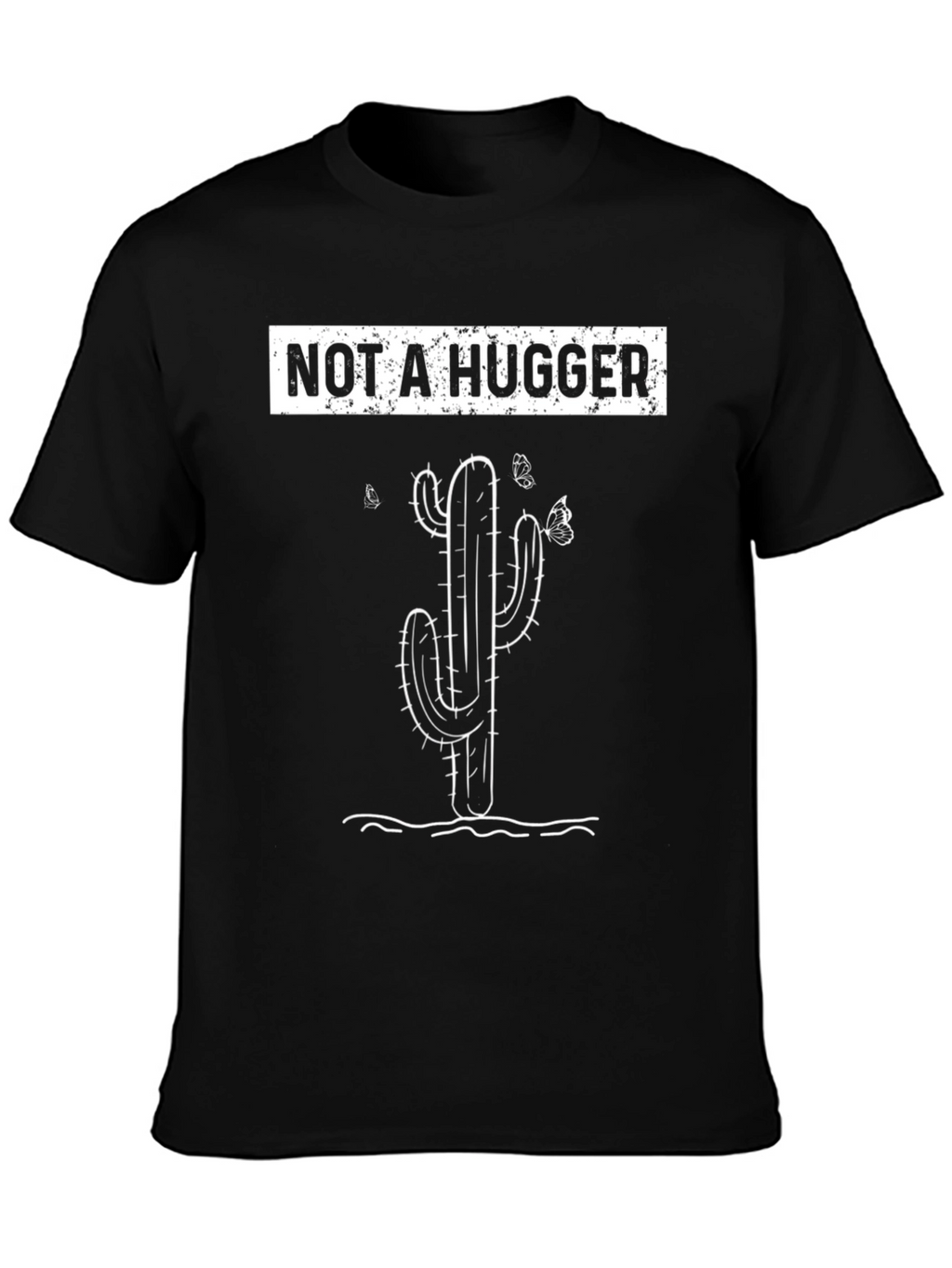 Not A Hugger T-Shirt Cactus Graphic Tee