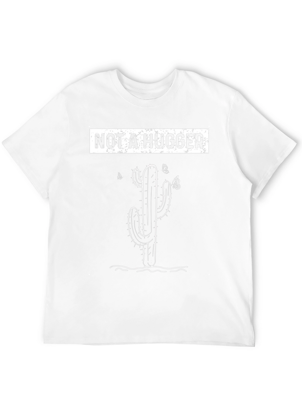 Not A Hugger T-Shirt Cactus Graphic Tee