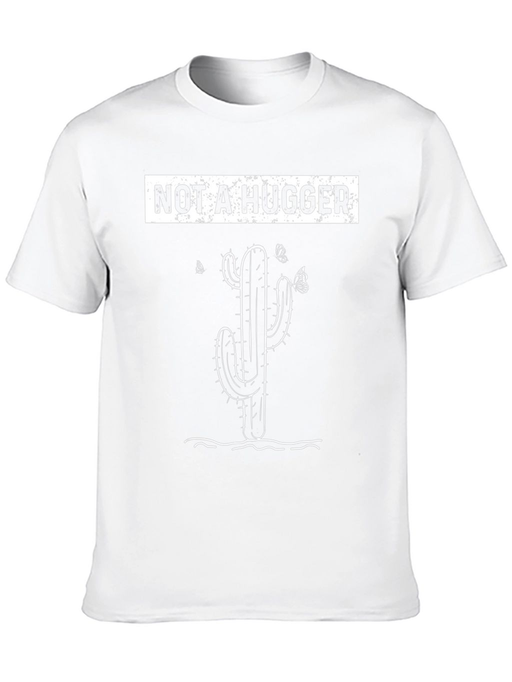 Not A Hugger T-Shirt Cactus Graphic Tee