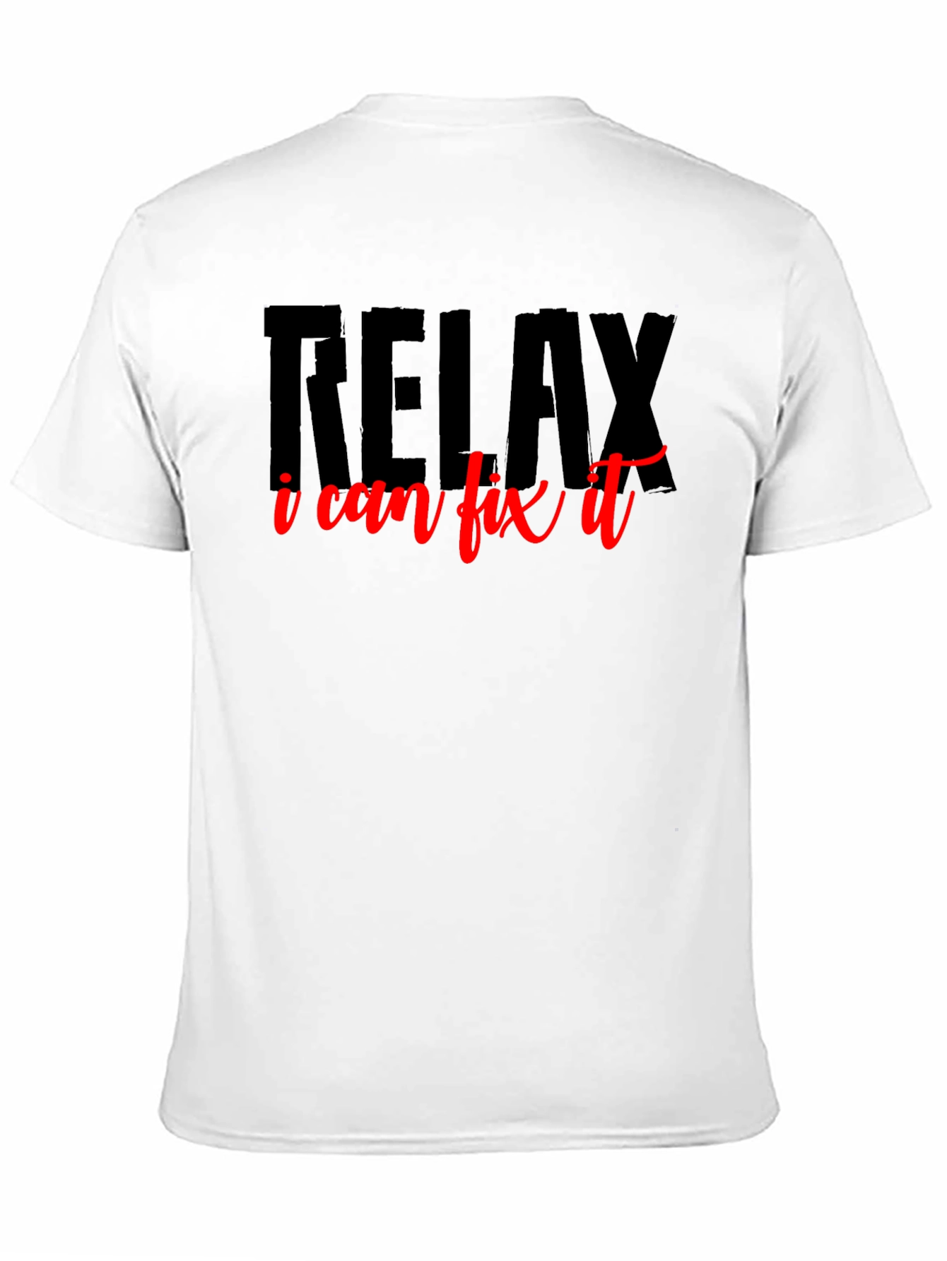 Relax I Can Fix It T-Shirt