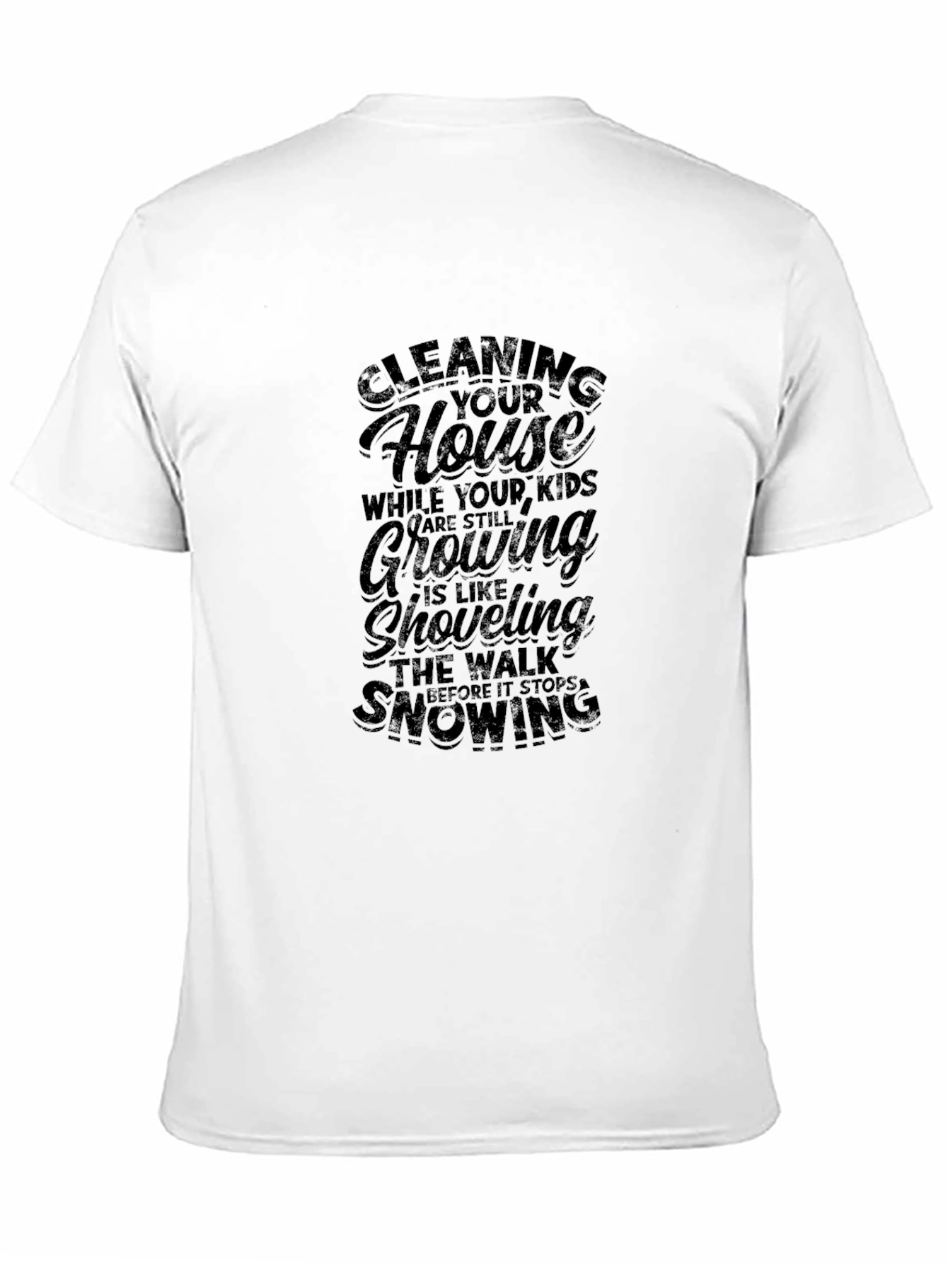 Funny Parenting Tee: Cleaning House While Kids Grow