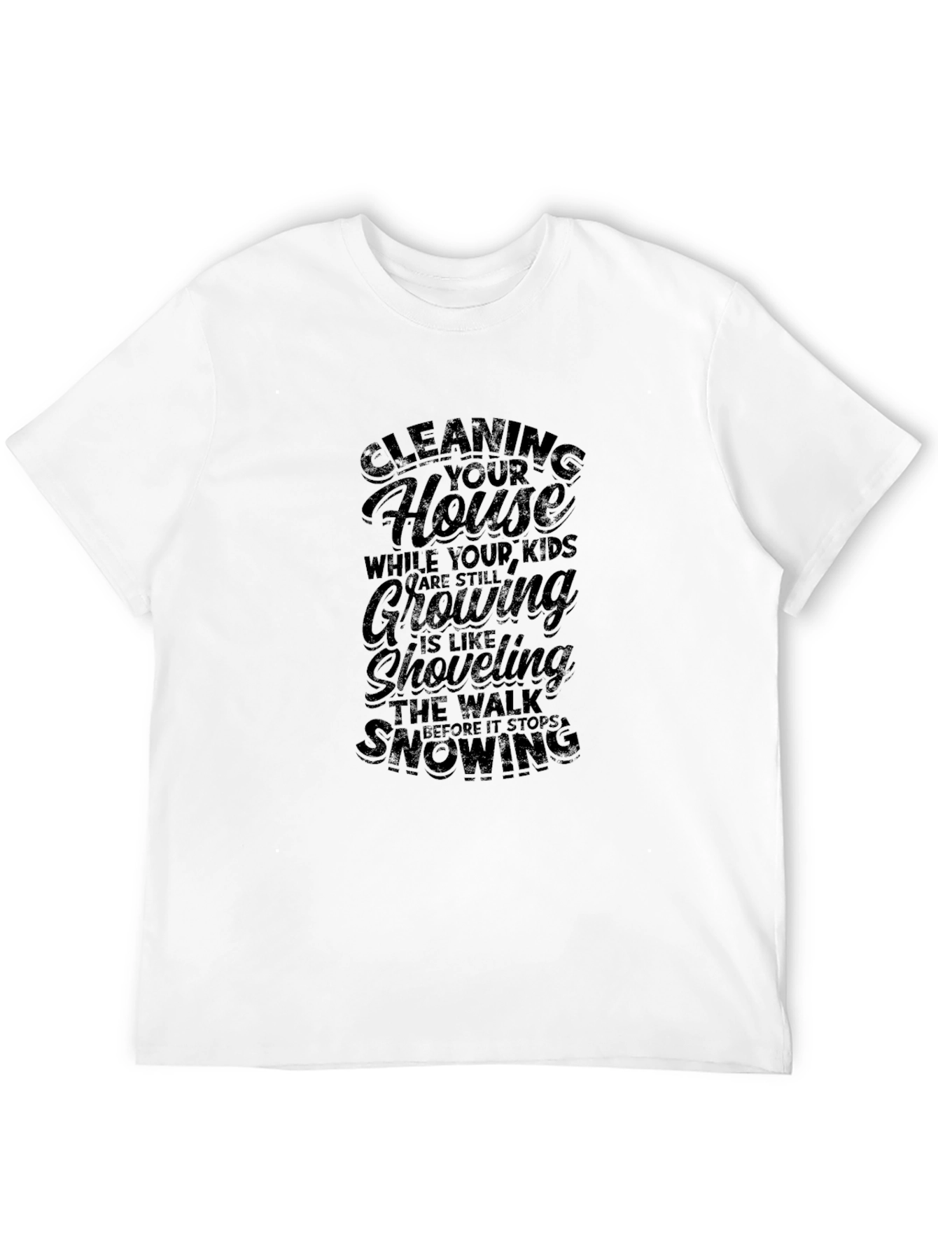 Funny Parenting Tee: Cleaning House While Kids Grow