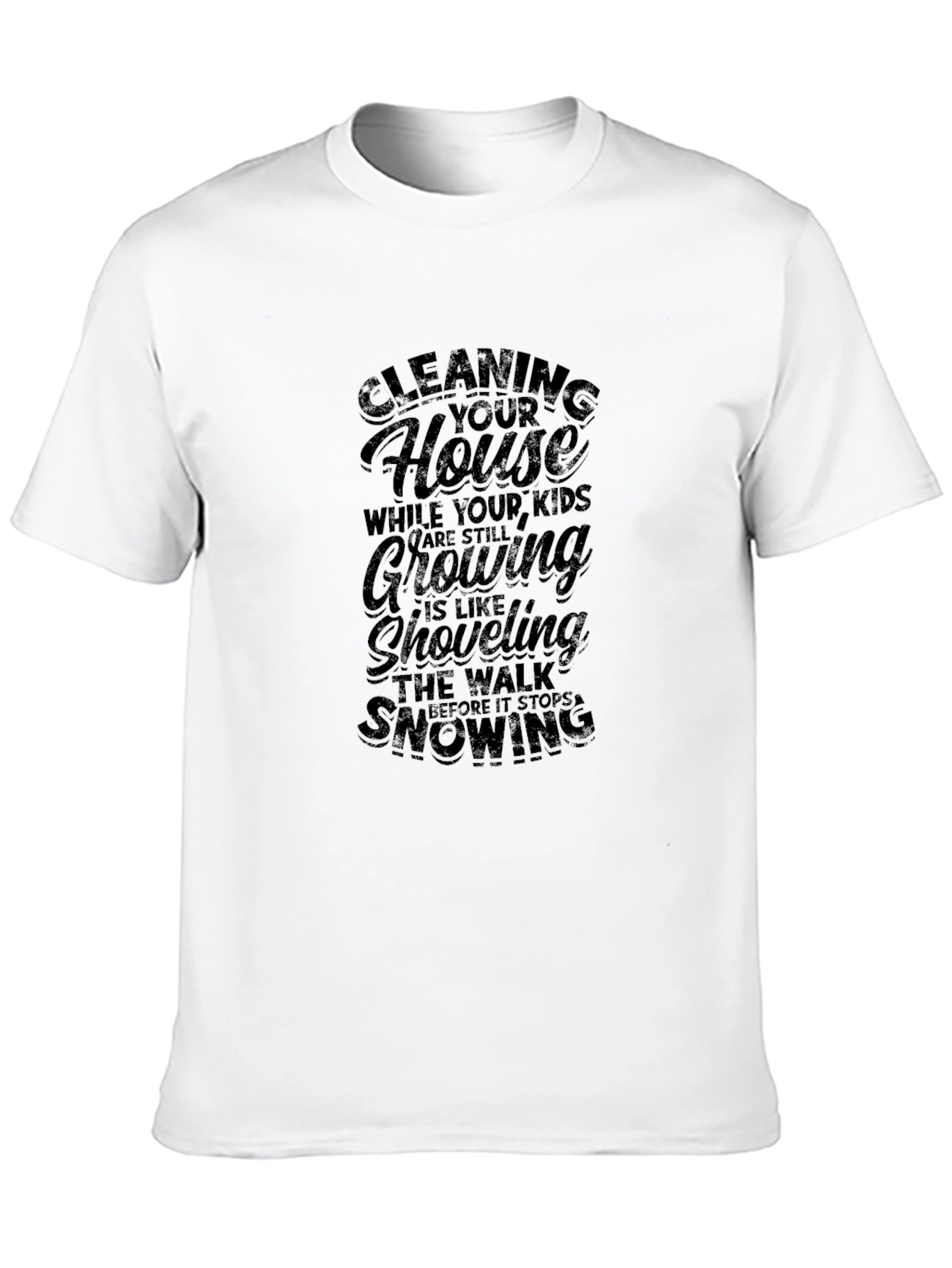 Funny Parenting Tee: Cleaning House While Kids Grow