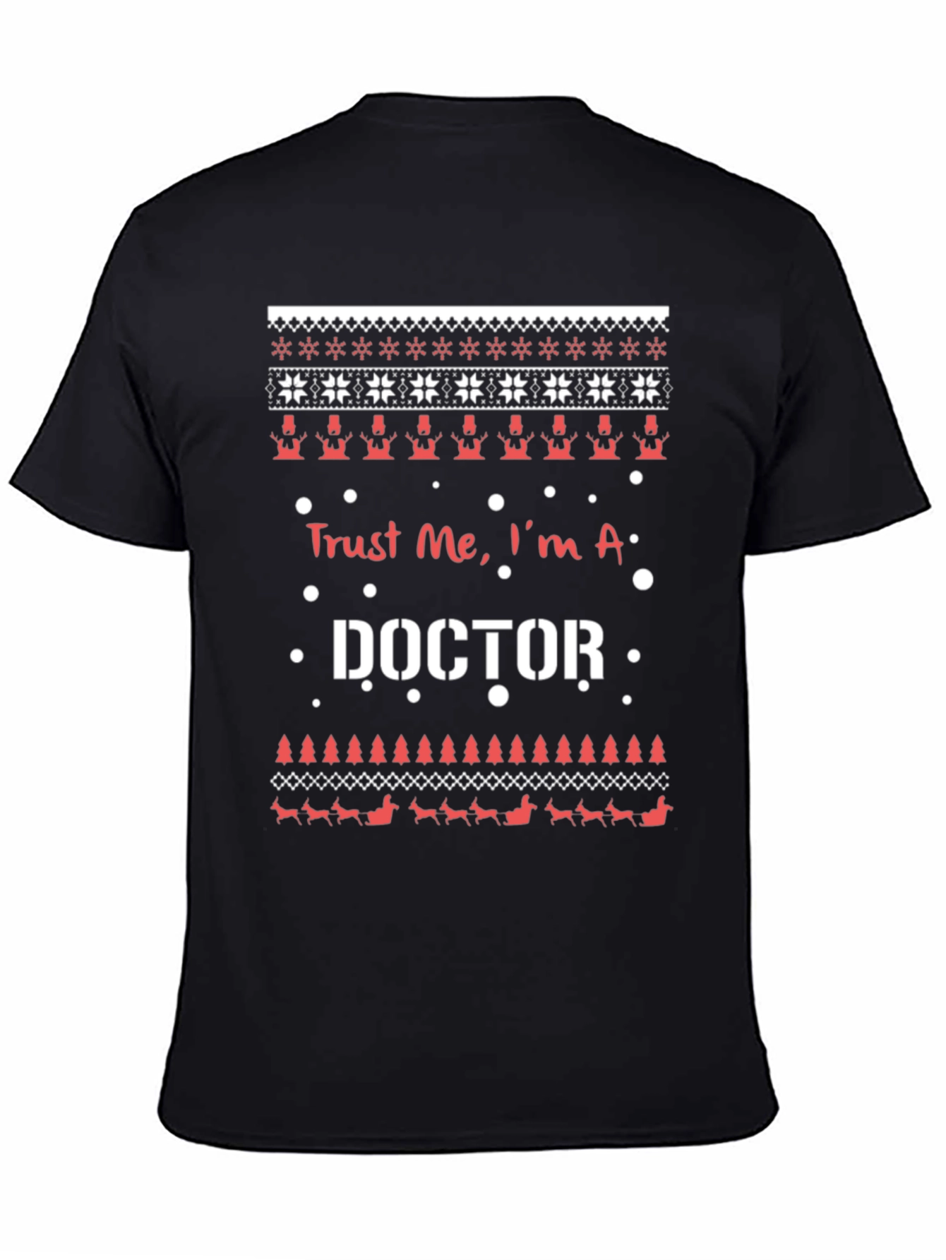Trust Me Im a Doctor Ugly Christmas Sweater T-Shirt