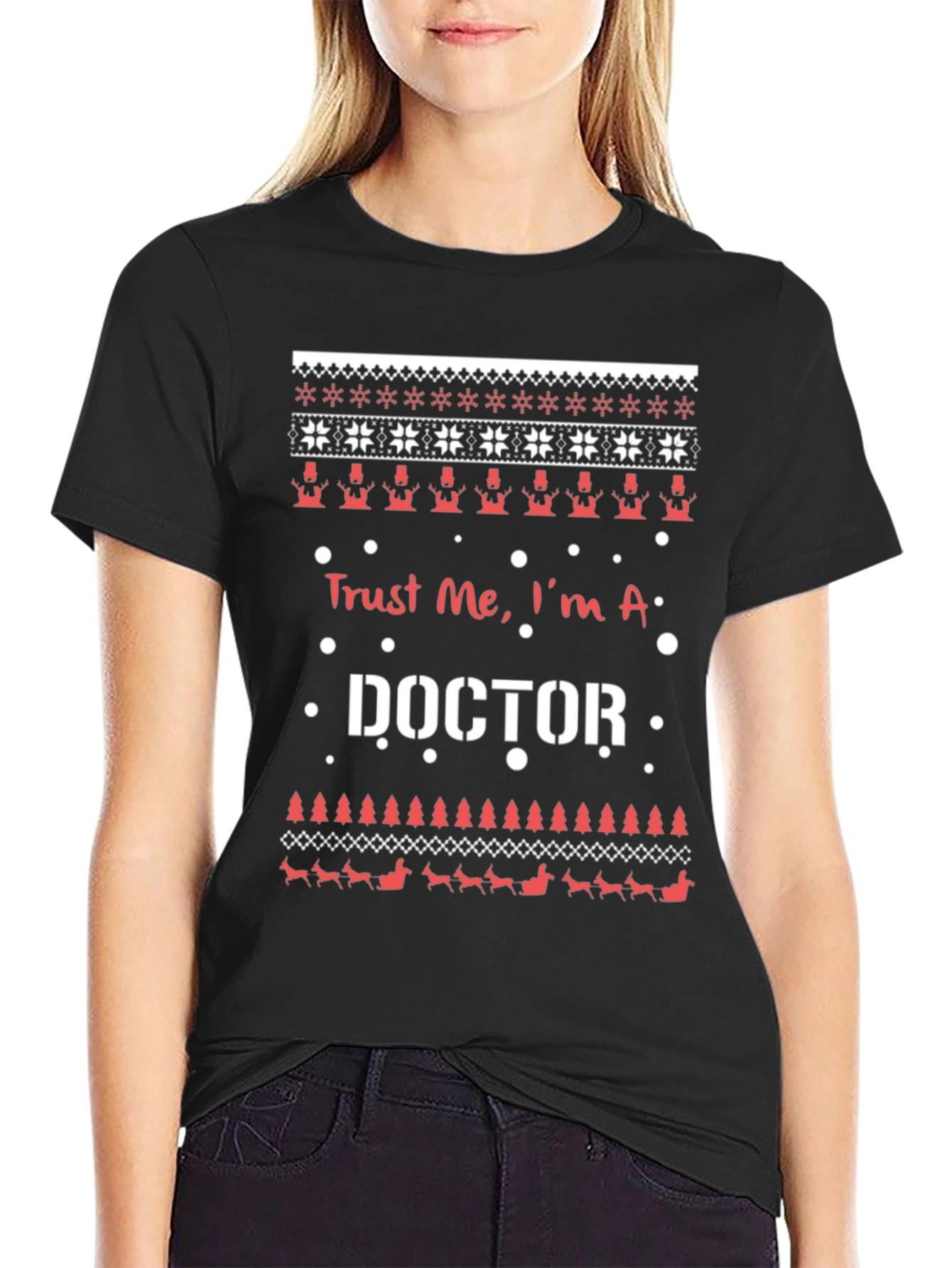Trust Me Im a Doctor Ugly Christmas Sweater T-Shirt
