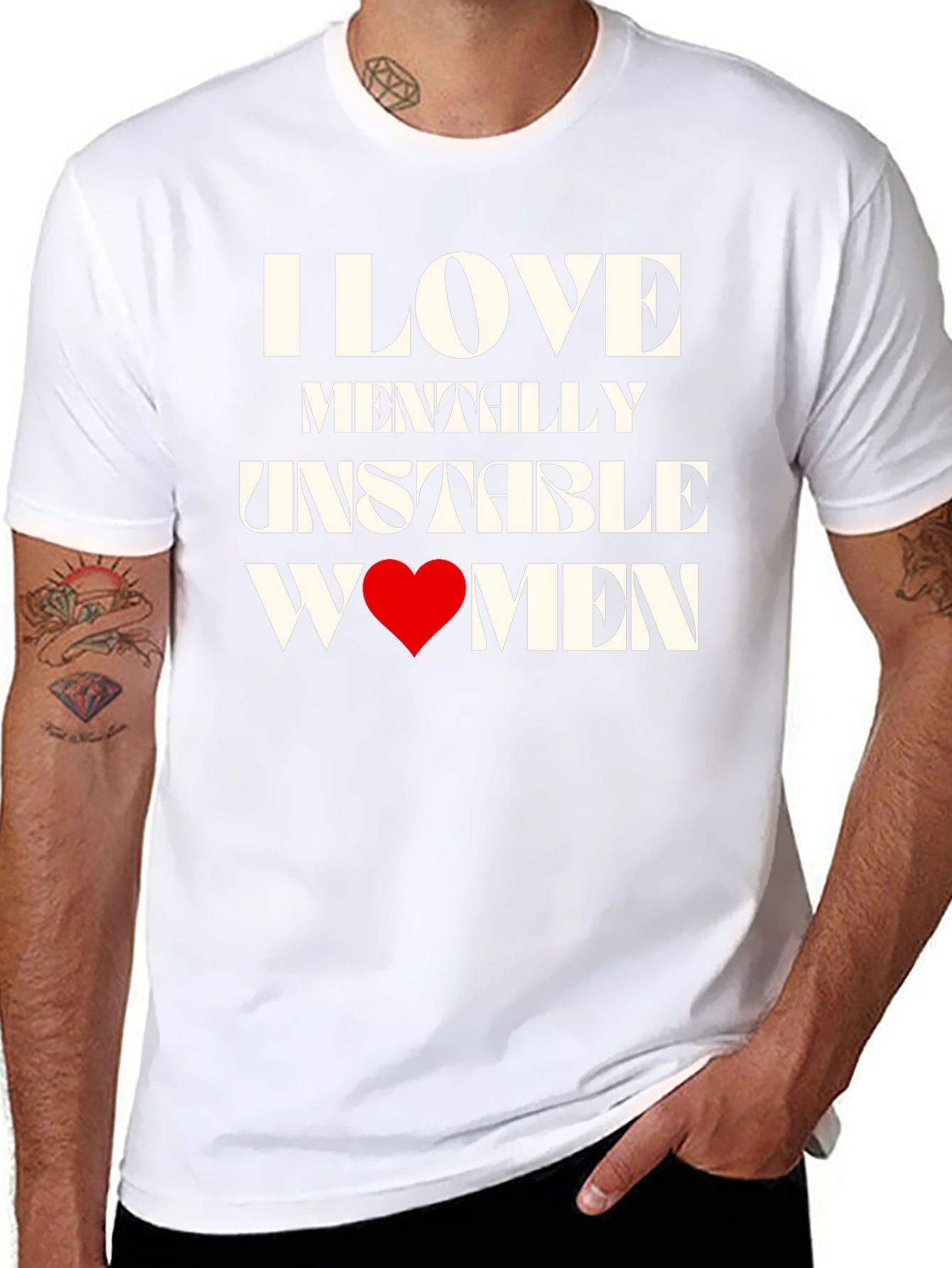 I Love Mentally Unstable Women Graphic Tee