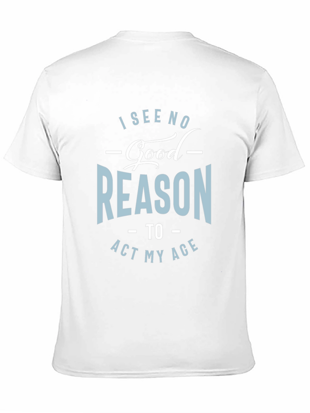 Funny Act My Age Graphic Tee
