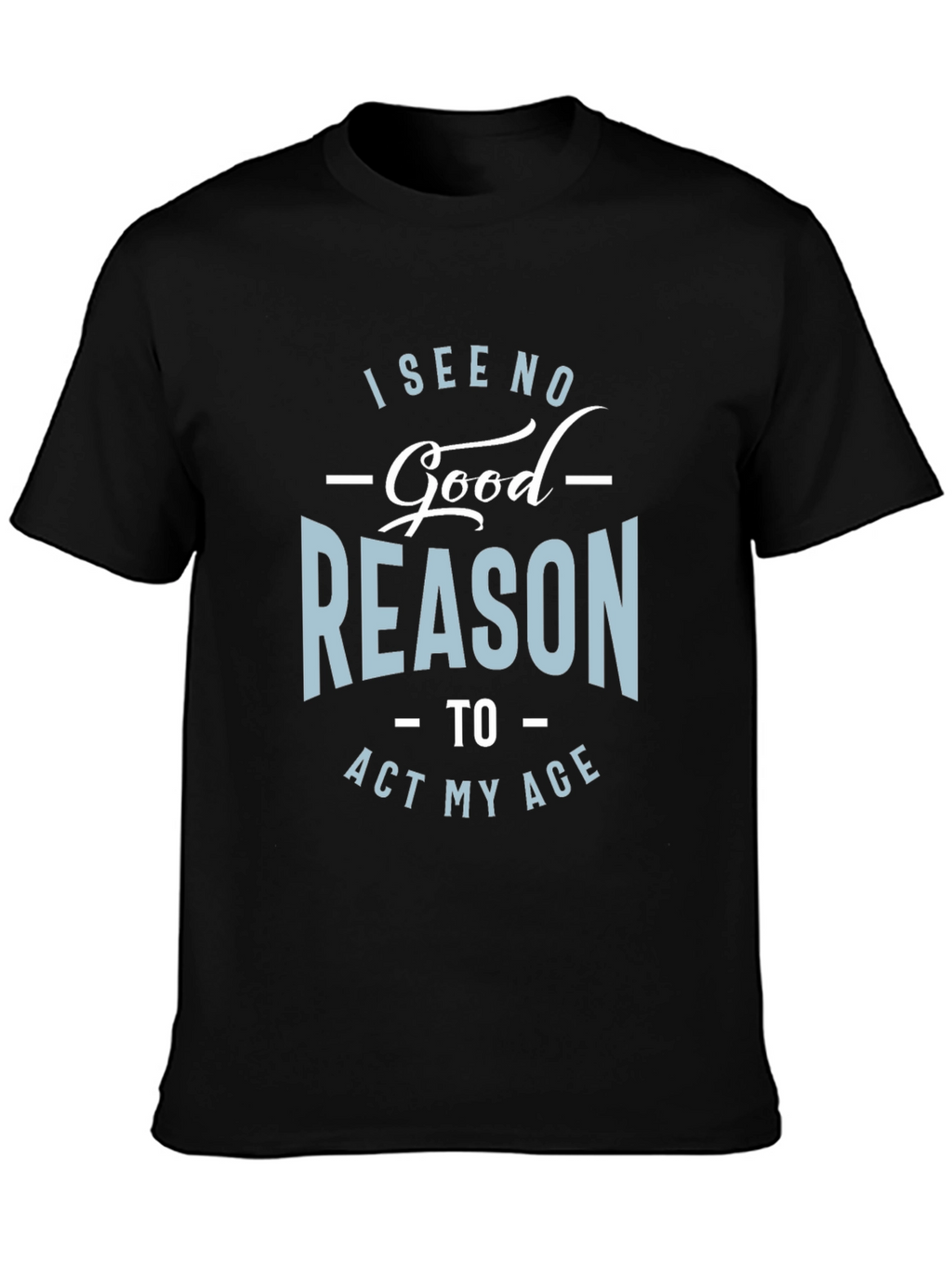 Funny Act My Age Graphic Tee