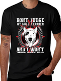 Dont Judge My Bull Terrier T-Shirt