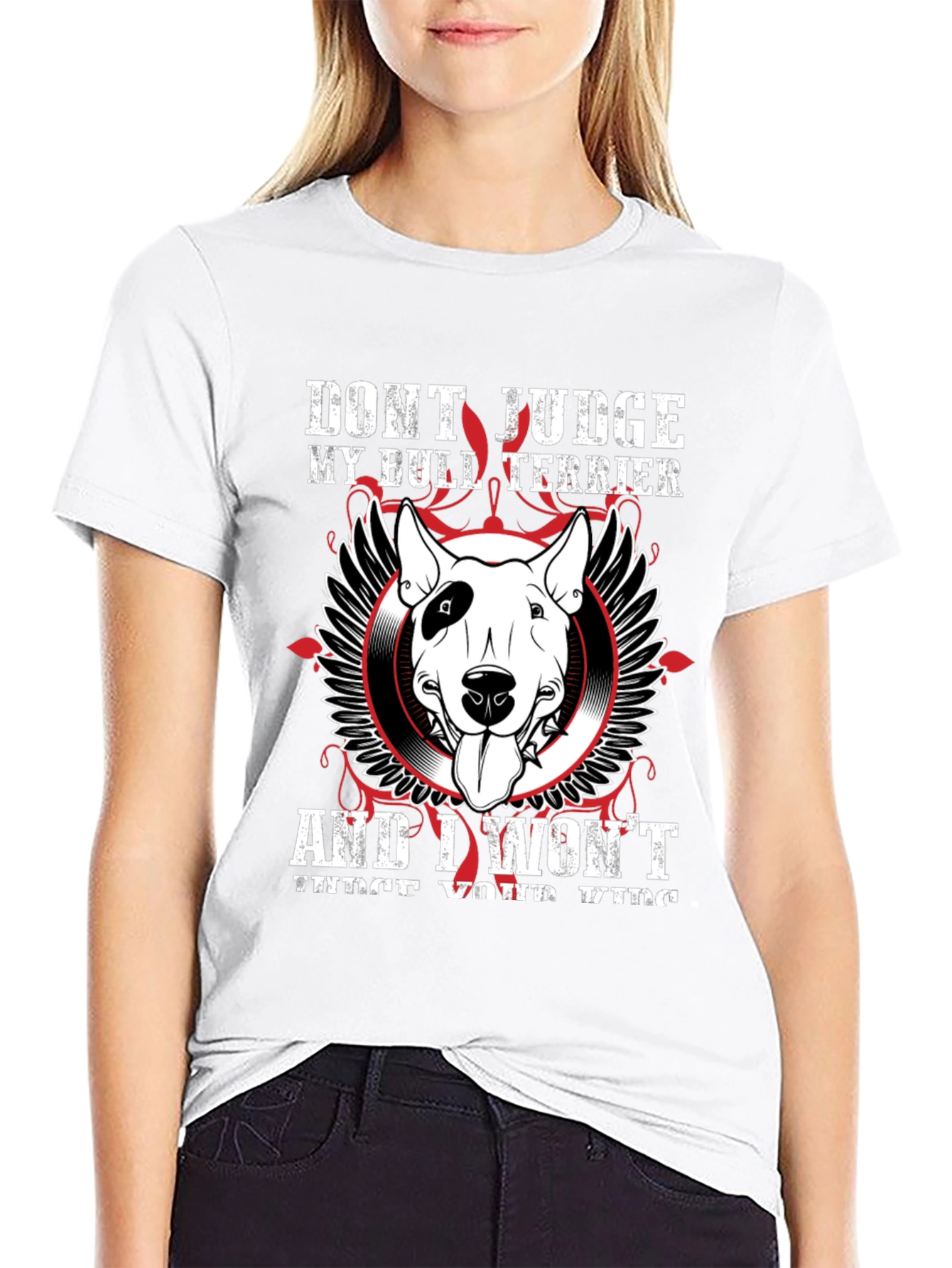 Dont Judge My Bull Terrier T-Shirt