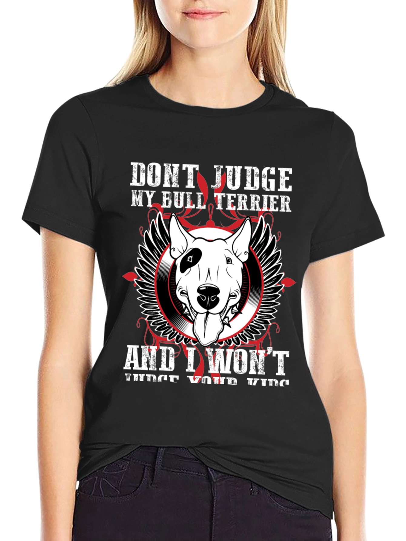 Dont Judge My Bull Terrier T-Shirt