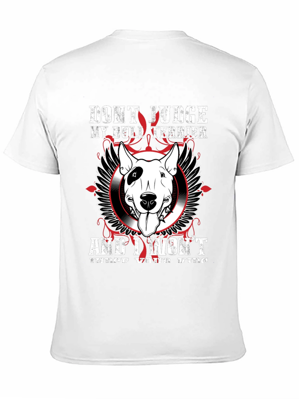 Dont Judge My Bull Terrier T-Shirt