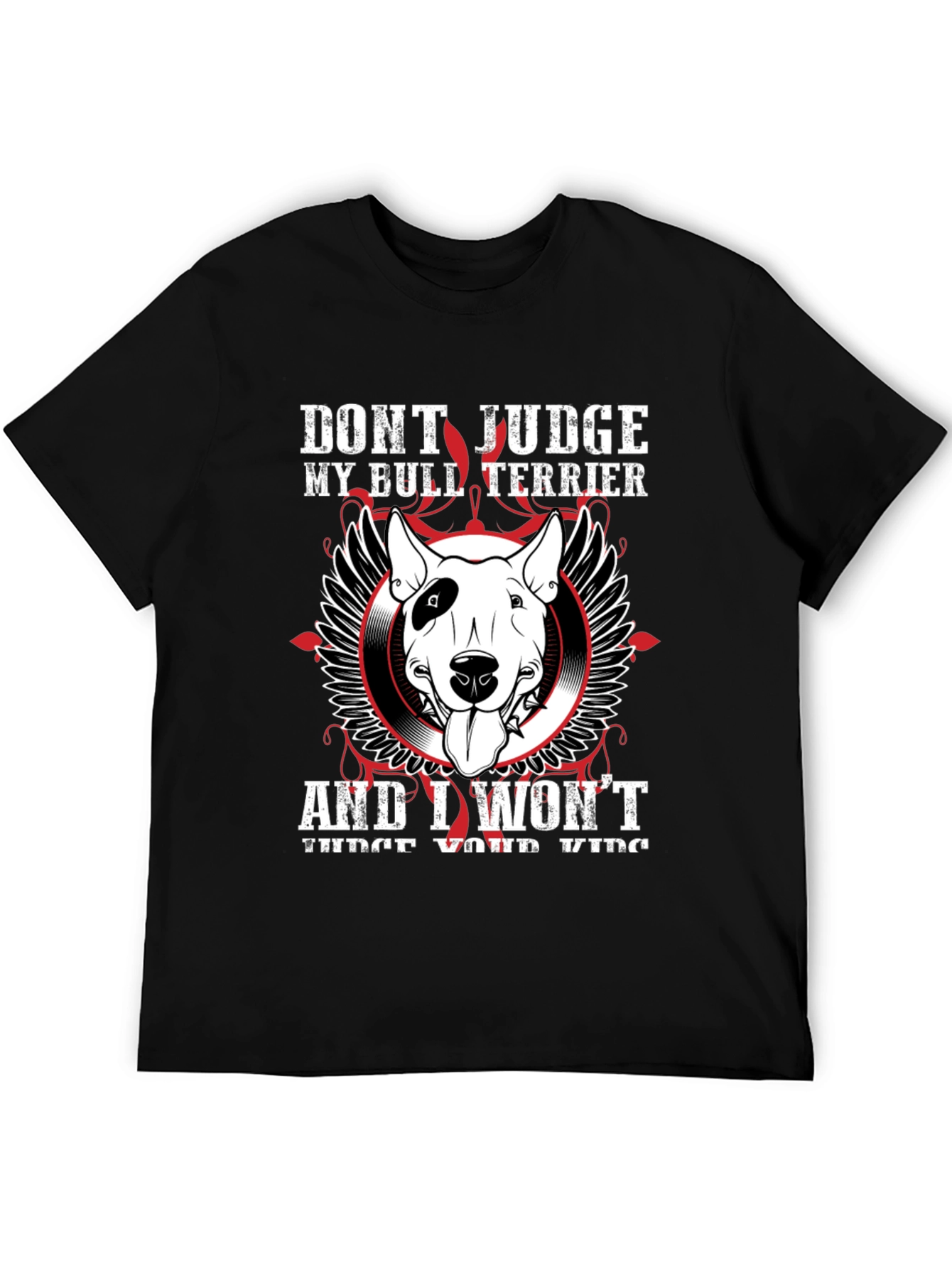 Dont Judge My Bull Terrier T-Shirt