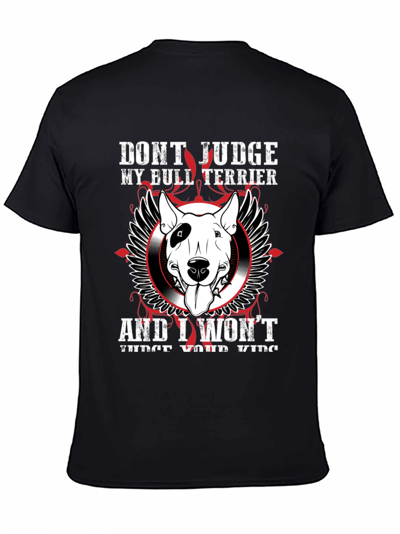 Dont Judge My Bull Terrier T-Shirt