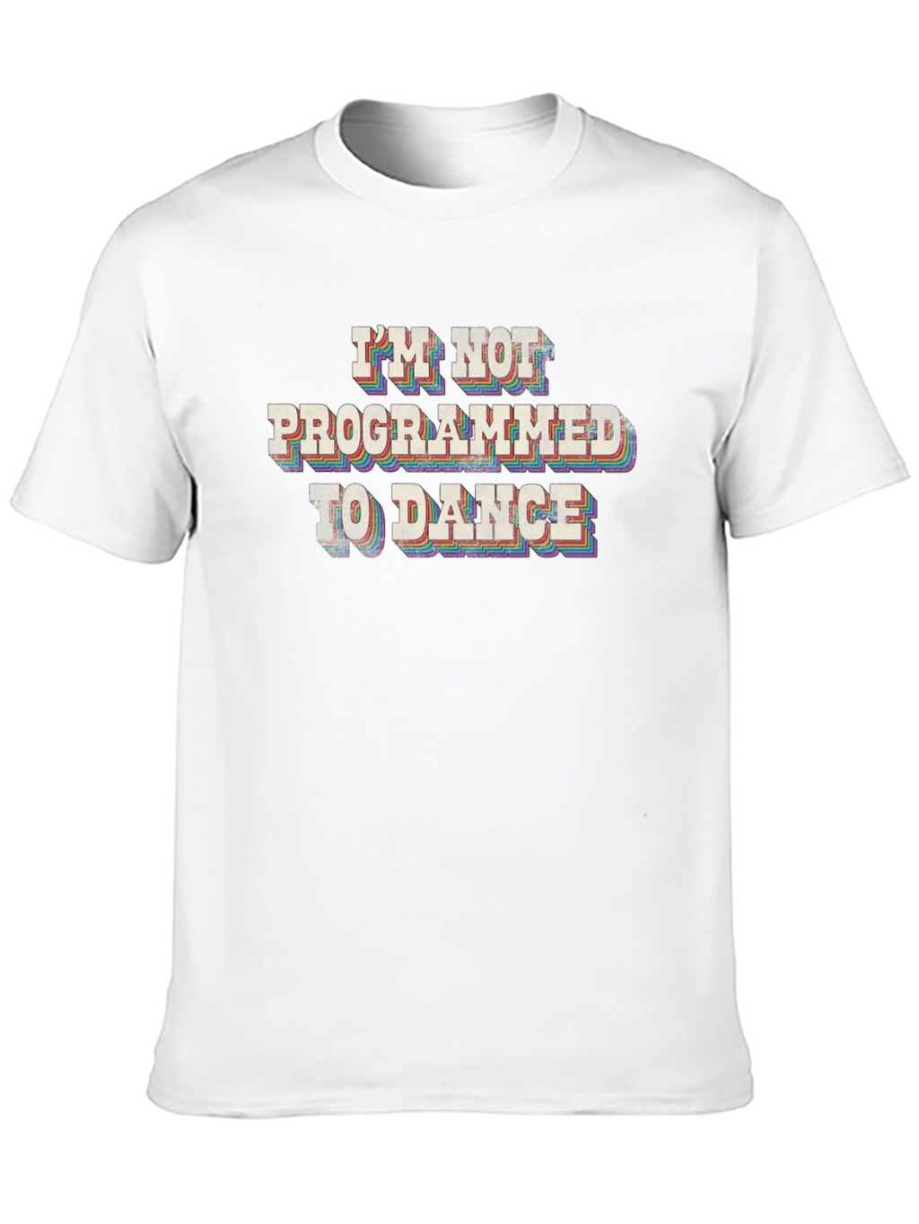 Im Not Programmed to Dance T-Shirt
