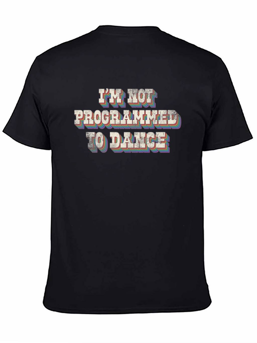 Im Not Programmed to Dance T-Shirt