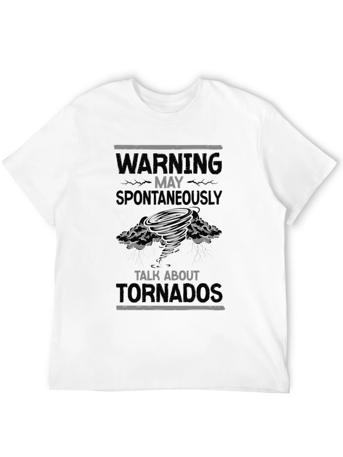 Warning May Spontaneously Talk About Tornadoes T-Shirt