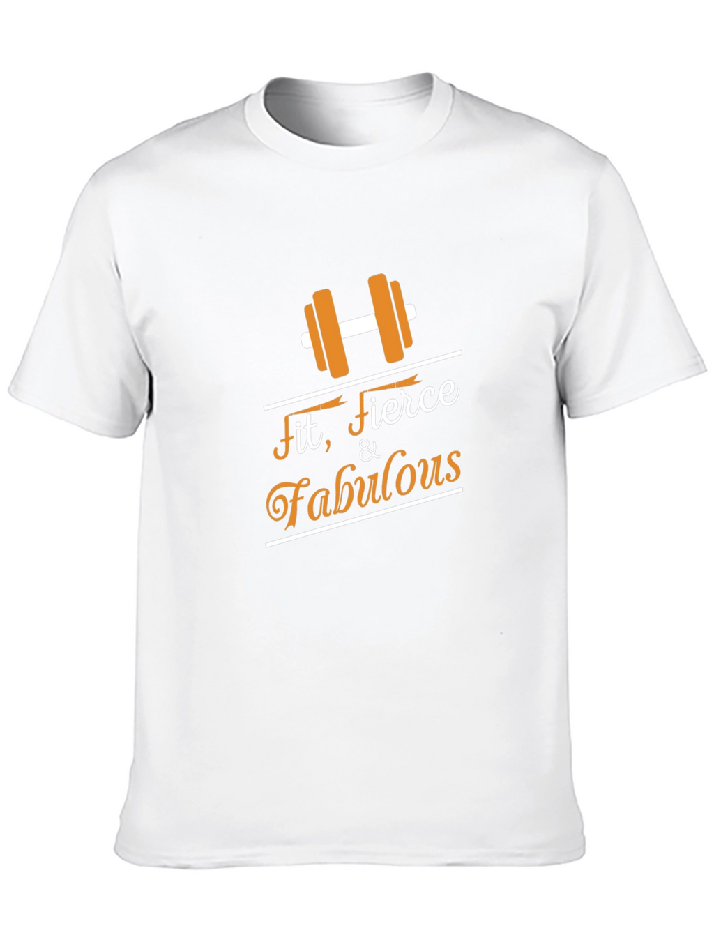Fit Fierce & Fabulous T-Shirt