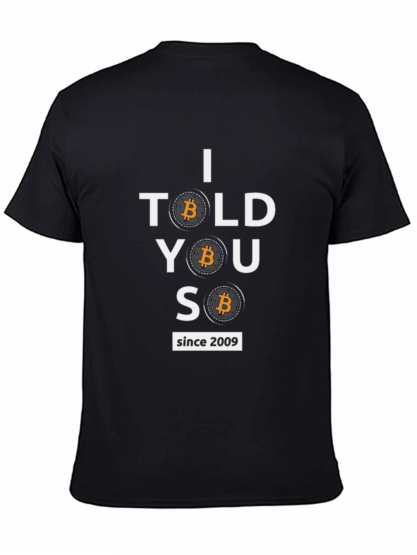 Bitcoin Cryptocurrency T-Shirt - I Told You So Since 2009