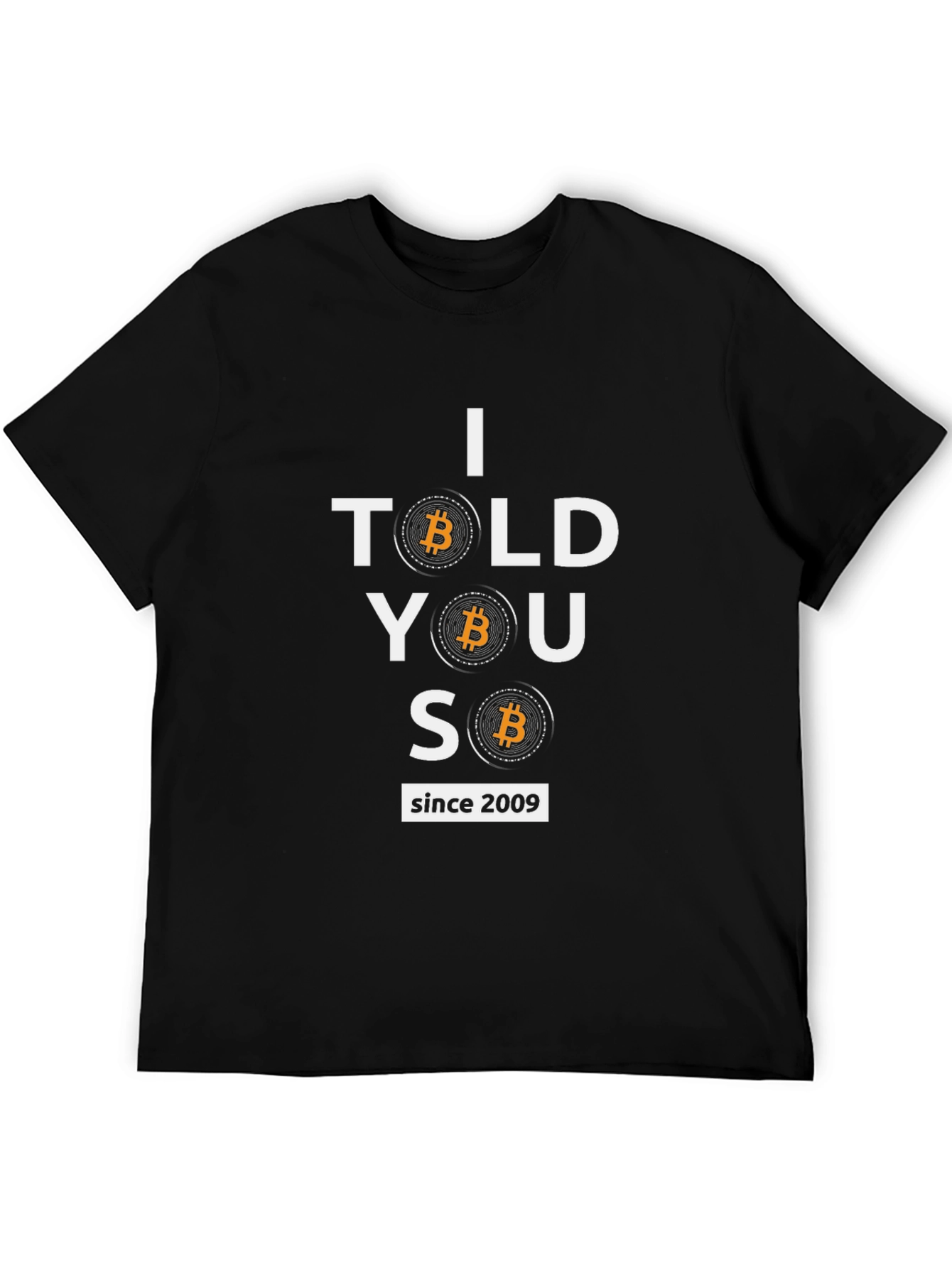Bitcoin Cryptocurrency T-Shirt - I Told You So Since 2009