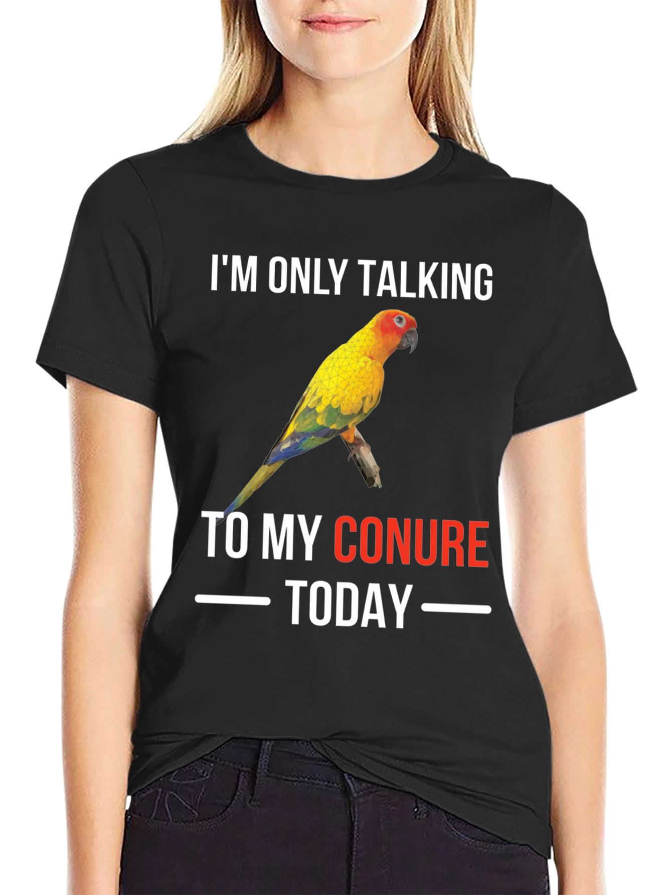 Conure Parrot T-Shirt: Im Only Talking To My Conure Today